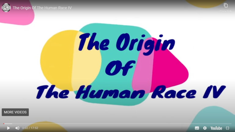 Read more about the article The Origin Of The Human Race IV